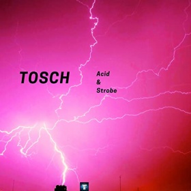 TOSCH - ACID & STROBE